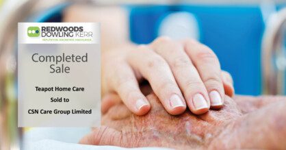 Teapot Home Care sold to CSN Care Group, advised by Redwoods Dowling Kerr