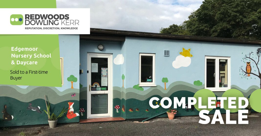 Edgemoor Nursery School & Day Care Centre sold to a First-time Buyer with experience in the sector